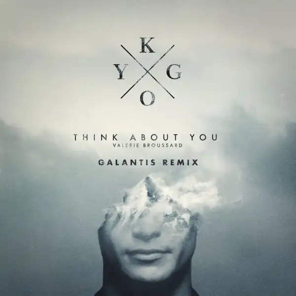Kygo - Think About You Ft. Valerie Broussard & Galantis